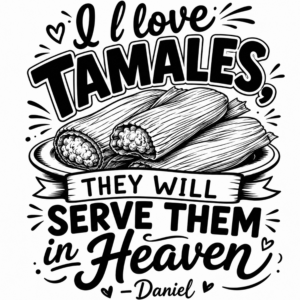 "Tamales In Heaven" T-Shirt
